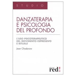 Danzaterapia e psicologia del profondo. L'uso psicoterapeutico del movimento espressi
