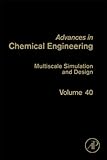 Image de Multiscale Simulation and Design: 40 (Advances in Chemical Engineering)