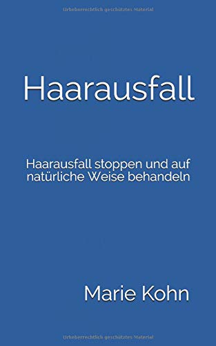 Preisvergleich Produktbild Haarausfall: Haarausfall stoppen und auf natürliche Weise behandeln