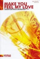 Download Bob Dylan: Make You Feel My Love (SSA/Piano). Für SSA (Frauenchor), Klavierbegleitung, Chor Download Bob Dylan: Make You Feel My Love (SSA/Piano). Für SSA (Frauenchor), Klavierbegleitung, Chor