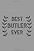 Produktbild Best Butler Ever: Notebook, Journal or Planner | Size 6 x 9 | 110 Lined Pages | Office Equipment | Great Gift idea for Christmas or Birthday for a Butler