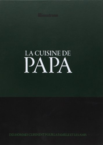 Download La cuisine de Papa : Des hommes cuisinent pour la famille et les amis Download La cuisine de Papa : Des hommes cuisinent pour la famille et les amis