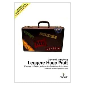 Leggere Hugo Pratt. L'autore di Corto Maltese tra fumetto e letteratura