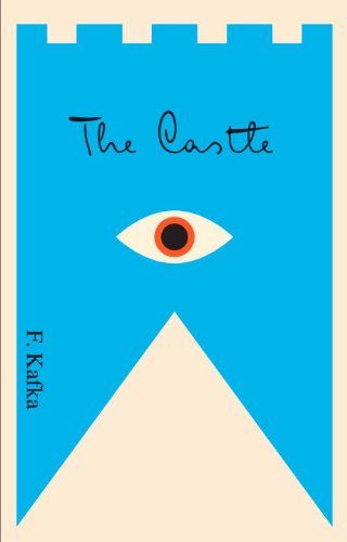 The Castle: A New Translation Based on the Restored Text (The Schocken Kafka Library) (English Editi The Castle: A New Translation Based on the Restored Text (The Schocken Kafka Library) (English Editi