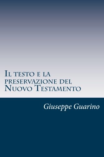 Il Testo E La Preservazione Del Nuovo Testamento: In Difesa Del Testo Maggioritario