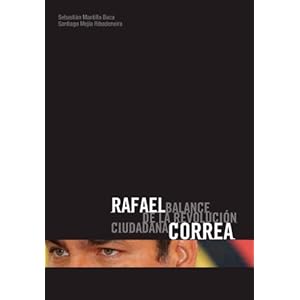 Rafael Correa, Balance de la Revolución Ciudadana (Spanish Edition)