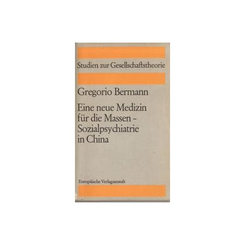 [PDF] Eine neue Medizin für die Massen - Sozialpsychiatrie in China KOSTENLOS DOWNLOAD