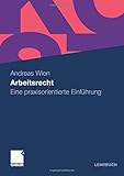 Arbeitsrecht: Eine praxisorientierte Einführung by