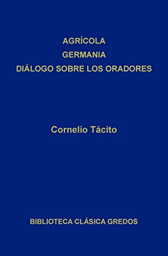 Download Agrícola. Germania. Diálogo sobre los oradores (Biblioteca Clásica Gredos) Download Agrícola. Germania. Diálogo sobre los oradores (Biblioteca Clásica Gredos)