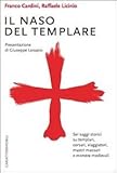 Il naso del templare. Sei saggi storici su templari, corsari, viaggiatori, mastri massari e monstra medievali