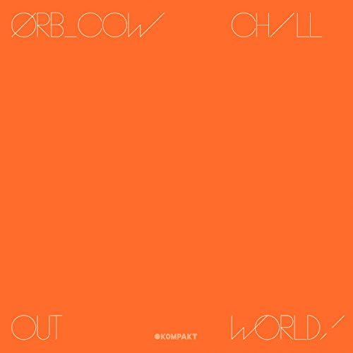Cow/Chill Out, World!