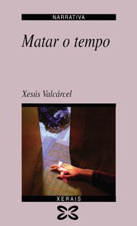 Matar o tempo (Edición Literaria - Narrativa)