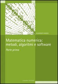 Matematica numerica: metodi, algoritmi e software: 1