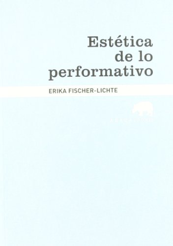 Download Estética de lo performativo (Lecturas de estética) Download Estética de lo performativo (Lecturas de estética)