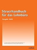 Image de Steuerhandbuch für das Lohnbüro 2009: Alle für den Lohnsteuerabzug durch den Arbeitgeber benötigte Gesetzestexte, Richtlinien, bundeseinheitlich g