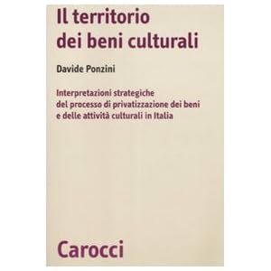 Il territorio dei beni culturali. Interpretazioni strategiche del processo di privati
