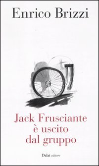 Jack Frusciante è uscito dal gruppo Jack Frusciante è uscito dal gruppo