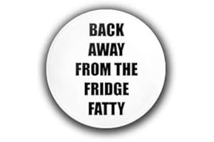 YIFANTACY GQ Back Away From The Fridge Fatty - Funny, Joke, Slimming, Diet, Quote - 58mm Fridge Magnet