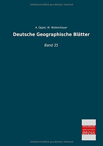 Deutsche Geographische Blaetter: Band 35