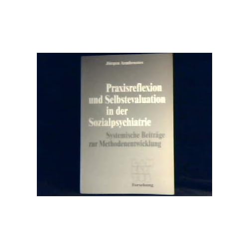 [PDF] Praxisreflexion und Selbstevaluation in der Sozialpsychiatrie: Systemische Beitráge zur Methodenentwicklung Lambertus Forschung KOSTENLOS DOWNLOAD