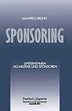 Sponsoring: Unternehmen als Mäzene und Sponsoren by 