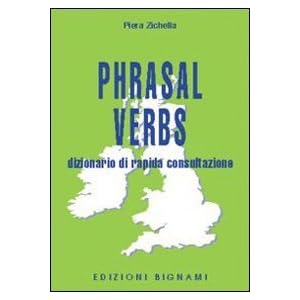 Phrasal verbs. Dizionario di rapida consultazione