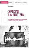 Image de Spegni la notizia. Distrazioni, rimozioni, omissio