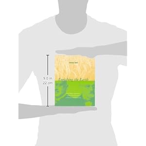 Enriching the Earth: Fritz Haber, Carl Bosch, and the Transformation of World Food Pr