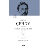 Anton &Ccedil;ehov B&uuml;t&uuml;n Eserleri 13 (Ciltli): 1895-1902