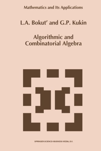 Algorithmic and Combinatorial Algebra (Mathematics and Its Applications) (Volume 255) by L.A. Bokut' (2012-10-21)