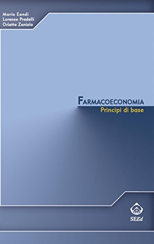 Farmacoeconomia: Principi di base Farmacoeconomia: Principi di base