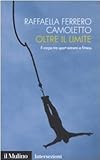 Image de Oltre il limite. Il corpo tra sport estremi e fitness