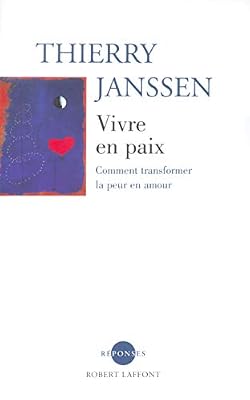 Robert Laffont Vivre En Paix - Comment Transformer La Peur En Amour