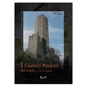 I castelli perduti del Lazio e i loro segreti
