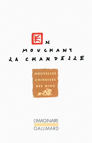 En mouchant la chandelle : nouvelles chinoises des Ming
