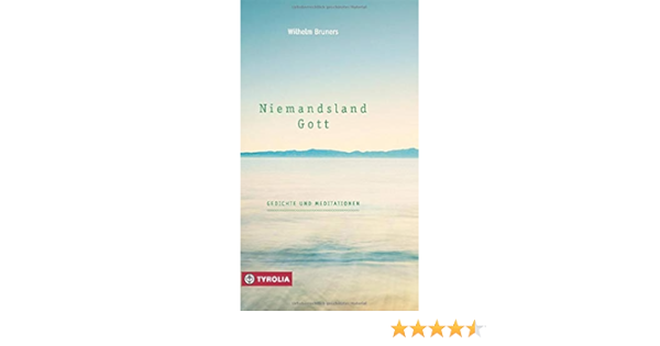 Niemandsland Gott Gedichte Und Meditationen Amazon De Bruners Wilhelm Bucher