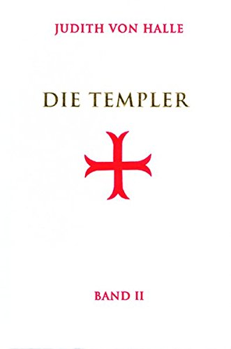 Download Die Templer, Bd II: Der Gralsimpuls im Initiationsritus des Templerordens