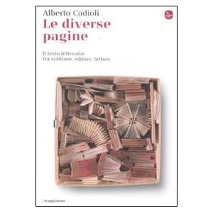 Le diverse pagine. Il testo letterario tra scrittore, editore, lettore