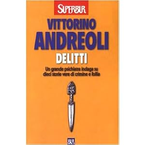 Delitti. Un grande psichiatra indaga su dieci storie vere di crimini e follia Delitti. Un grande psichiatra indaga su dieci storie vere di crimini e follia