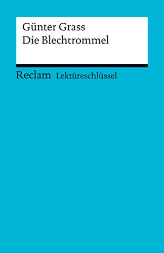 Download Lektüreschlüssel. Günter Grass: Die Blechtrommel: Reclam Lektüreschlüssel