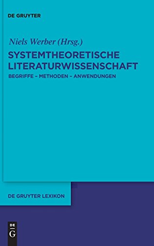 Systemtheoretische Literaturwissenschaft: Begriffe - Methoden - Anwendungen (De Gruyter Lexikon)