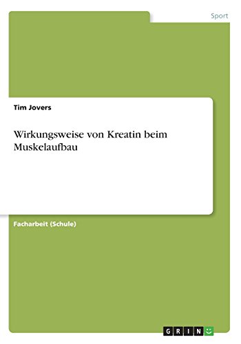 Preisvergleich Produktbild Wirkungsweise von Kreatin beim Muskelaufbau