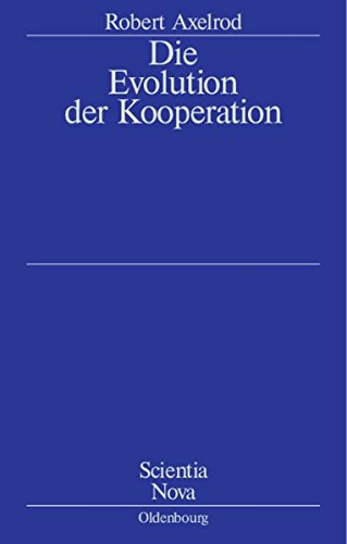 Download Die Evolution Der Kooperation (Scientia Nova) (German Edition): Aus Dem Amerikanischen Übersetzt Und Mit Einem Nachwort Von Werner Raub Und Thomas Voss Download Die Evolution Der Kooperation (Scientia Nova) (German Edition): Aus Dem Amerikanischen Übersetzt Und Mit Einem Nachwort Von Werner Raub Und Thomas Voss