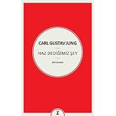 Carl Gustav Jung - Haz Dediğimiz Şey