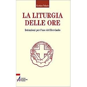 Liturgia delle ore. Istruzioni per l'uso del breviario
