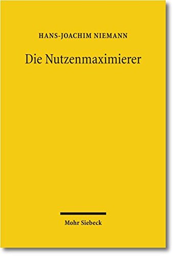 Die Nutzenmaximierer: Der aufhaltsame Aufstieg des Vorteilsdenkens