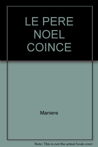 couverture de : P&egrave;re No&euml;l coinc&eacute; (Le)