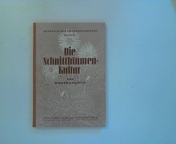 Die Schnittblumenkultur in der Erwerbsgärtnerei