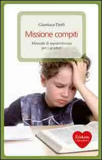 Missione compiti. Manuale di sopravvivenza per i genitori libro
