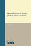Image de Performing Contemporary Indonesia: Celebrating Identity, Constructing Community
